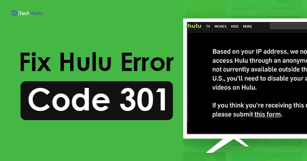 How To Fix Hulu Error Code 301 (6-Methods to Fix!)