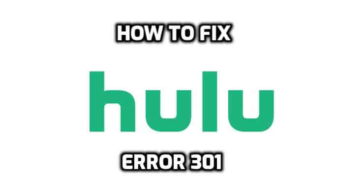 How To Fix Hulu Error Code 301