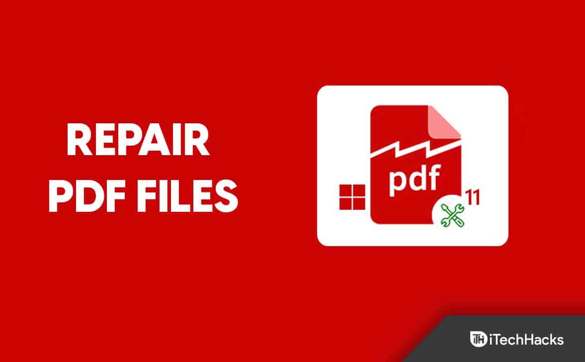 How To Repair Corrupted PDF Files On Windows 11