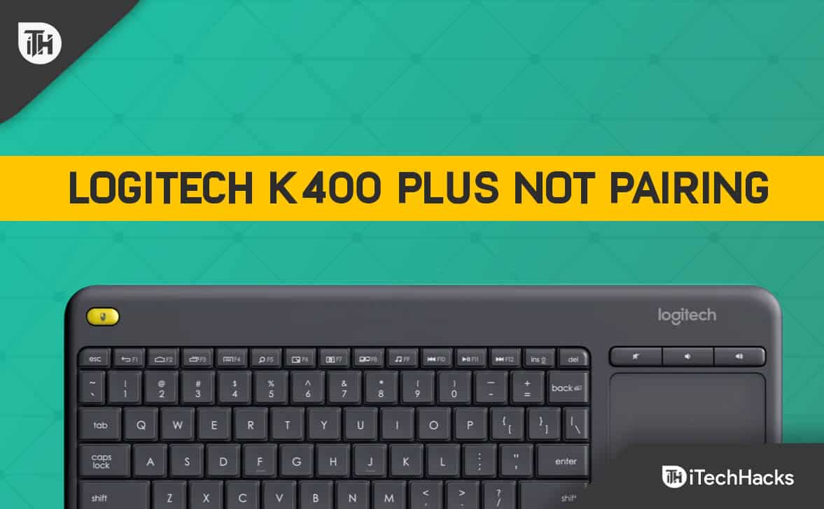 How to Fix Logitech K400 Plus Not Pairing to Bluetooth