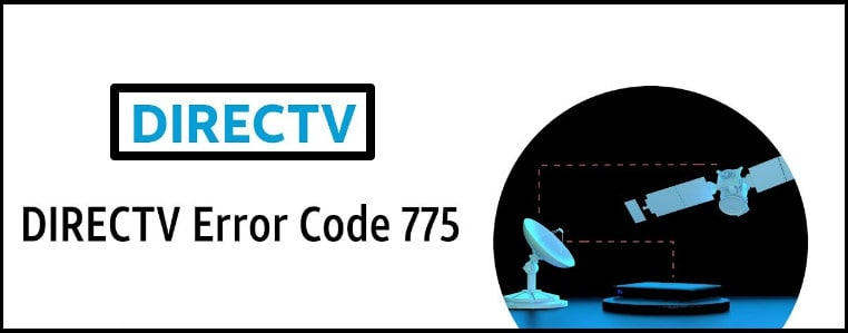 DirecTV Error Code 775 